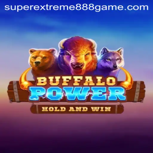 Exploring BuffaloPower: The Thrilling World of Super Extreme888