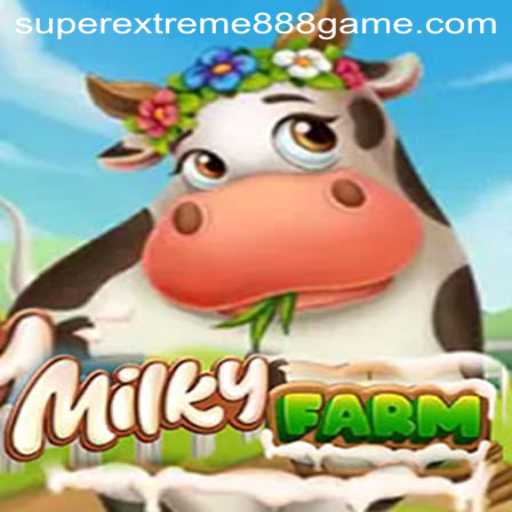 MilkyFarm: Dive into the World of Super Extreme888 Gaming