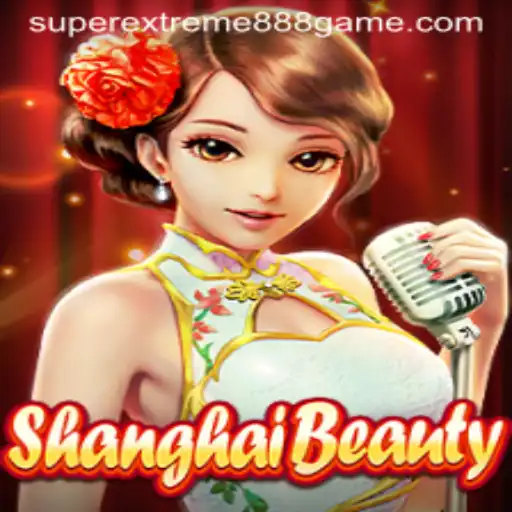 Exploring the World of ShanghaiBeauty: A Deep Dive into the Popular Game with Super extreme888